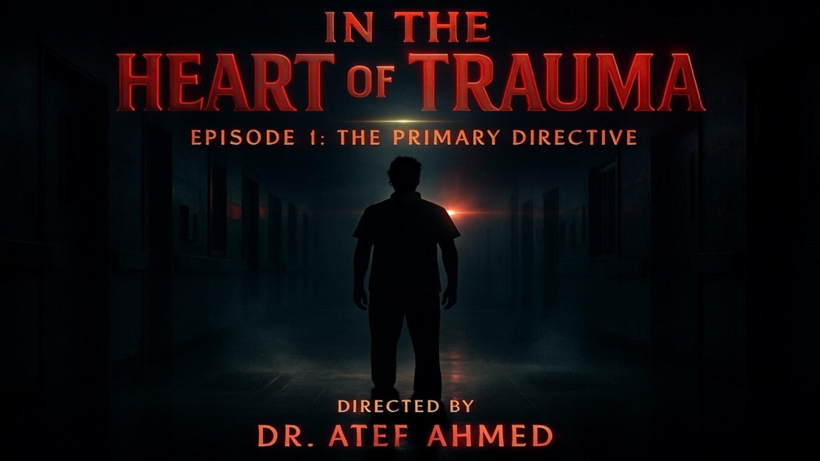 Within the Coronary heart of Trauma-Season 2-Episode 1 (The Major Directive )– Dr. Atef Ahmed