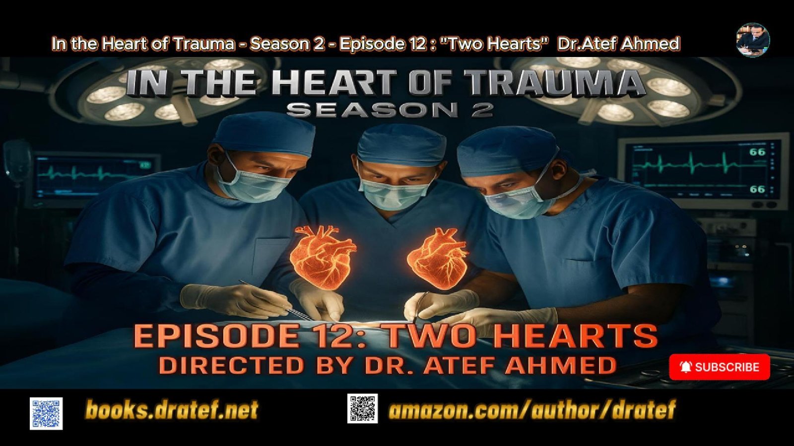 Two Hearts — Within the Coronary heart of Trauma S2E12 Cardiac Trauma & Speedy Surgical procedure (Dr. Atef Ahmed)