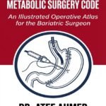 Bariatric & Metabolic Surgical procedure Code: Operative Atlas | Dr. Atef Ahmed